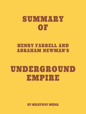 cover image of Summary of Henry Farrell and Abraham Newman's Underground Empire